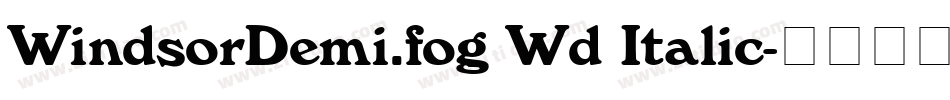 WindsorDemi.fog Wd Italic字体转换